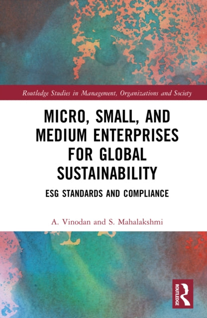 Micro, Small, and Medium Enterprises for Global Sustainability: ESG Standards and Compliance