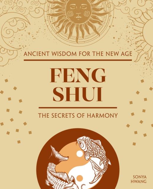 Feng Shui: The Secrets of Harmony