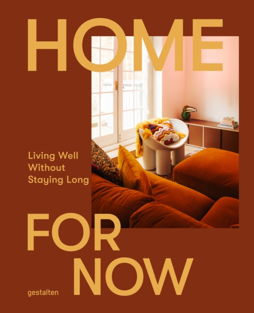 A Home for Now: Living Well in Temporary Spaces