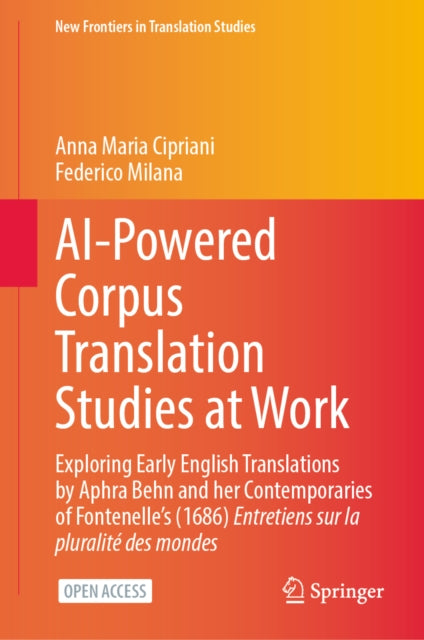 AI-Powered Corpus Translation Studies at Work: Exploring Early English Translations by Aphra Behn and her Contemporaries of Fontenelle's (1686) Entretiens sur la pluralite des mondes