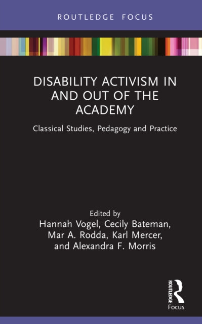 Disability Activism in and out of the Academy: Classical Studies, Pedagogy and Practice