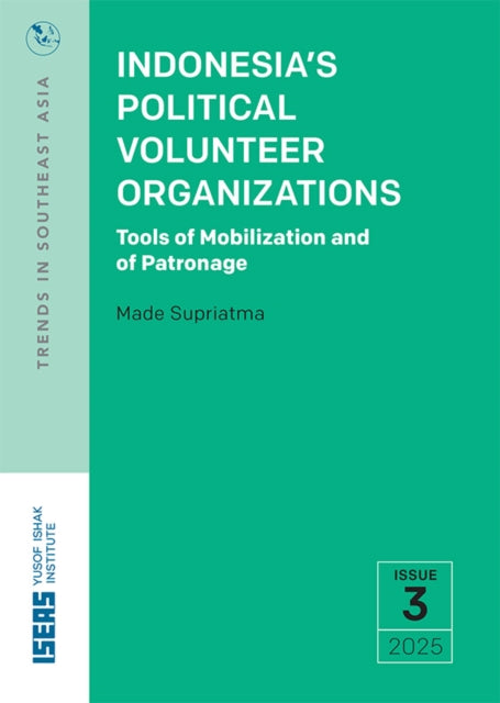 Indonesia’s Political Volunteer Organizations: Tools of Mobilization and of Patronage
