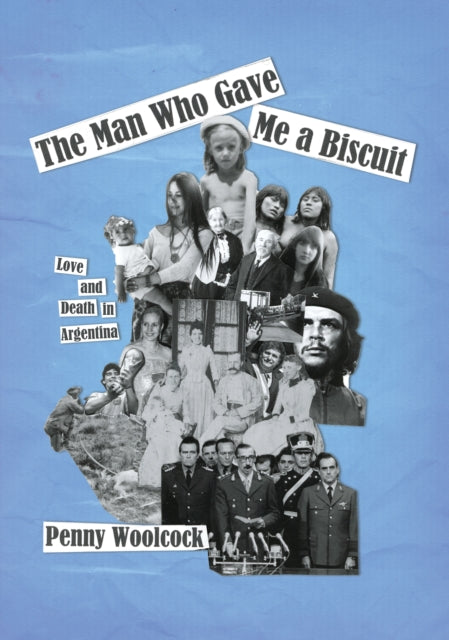 The Man Who Gave Me A Biscuit: Love and Death in Argentina