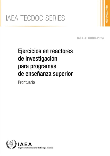 Ejercicios En Reactores De Investigacion Para Programas De Ensenanza Superior: Prontuario