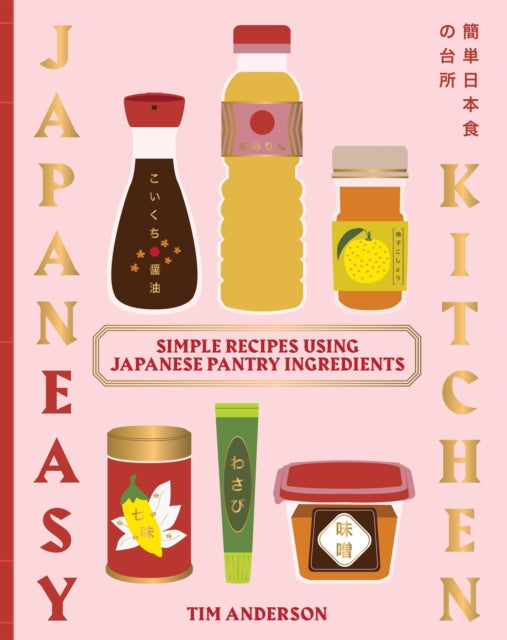 JapanEasy Kitchen: Simple Recipes Using Japanese Pantry Ingredients