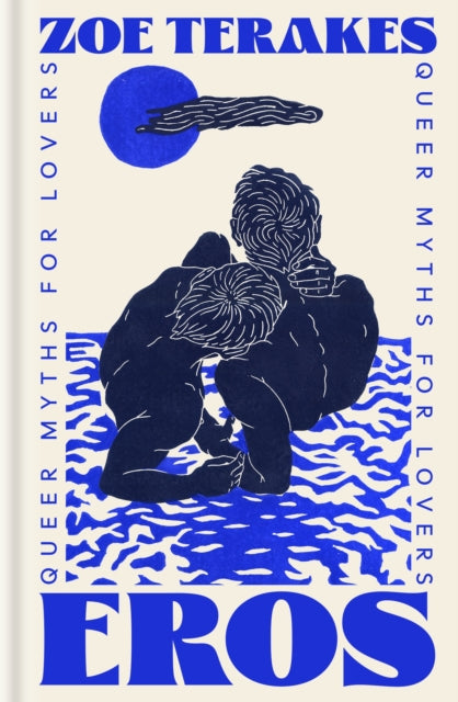 Eros: Queer Myths for Lovers