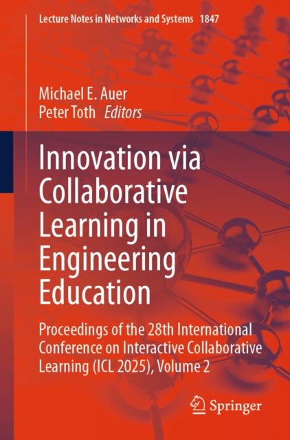 Innovation via Collaborative Learning in Engineering Education: Proceedings of the 28th International Conference on Interactive Collaborative Learning (ICL 2025), Volume 2