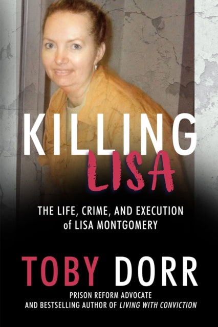 Killing Lisa: The Life, Crime, and Execution of Lisa Montgomery