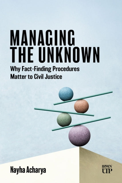 Managing the Unknown: Why Fact-Finding Procedures Matter to Civil Justice