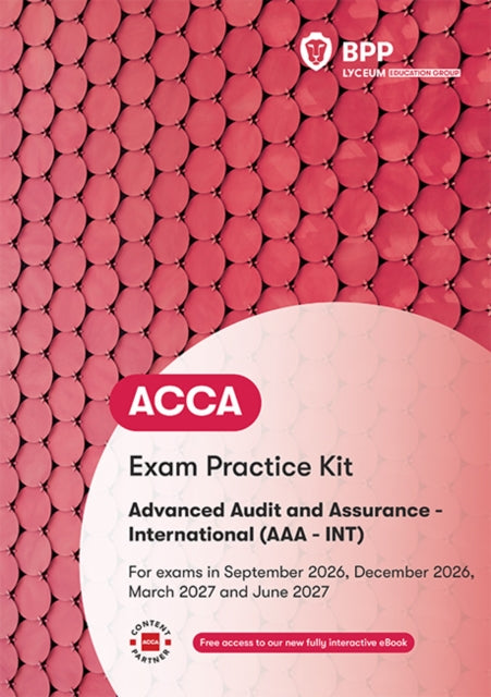 ACCA Advanced Audit and Assurance (International): Exam Practice Kit