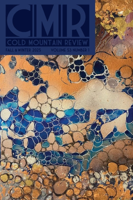 Cold Mountain Review - Witnessing Climate, Surviving Disaster: Volume 53, Number 1, Fall & Winter 2025