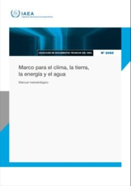 Marco Para El Clima, La Tierra, La Energia Y El Agua: Manual Metodologico