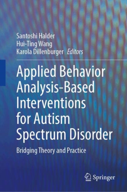 Applied Behavior Analysis-Based Interventions for Autism Spectrum Disorder: Bridging Theory and Practice