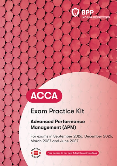 ACCA Advanced Performance Management: Exam Practice Kit
