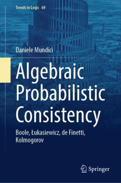 Algebraic Probabilistic Consistency: Boole, Lukasiewicz, de Finetti, Kolmogorov