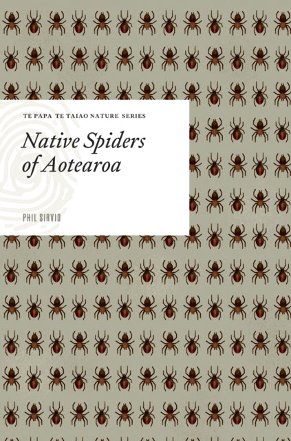 Native Spiders of Aotearoa: Te Papa Te Taiao Nature Series