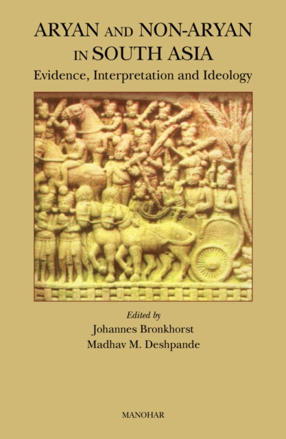 Aryan and Non-Aryan in South Asia: Evidence, Interpretation and Ideology