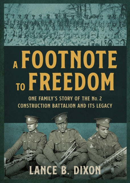 A Footnote to Freedom: Reclaiming the Life and Legacy of a Black Battalion Soldier
