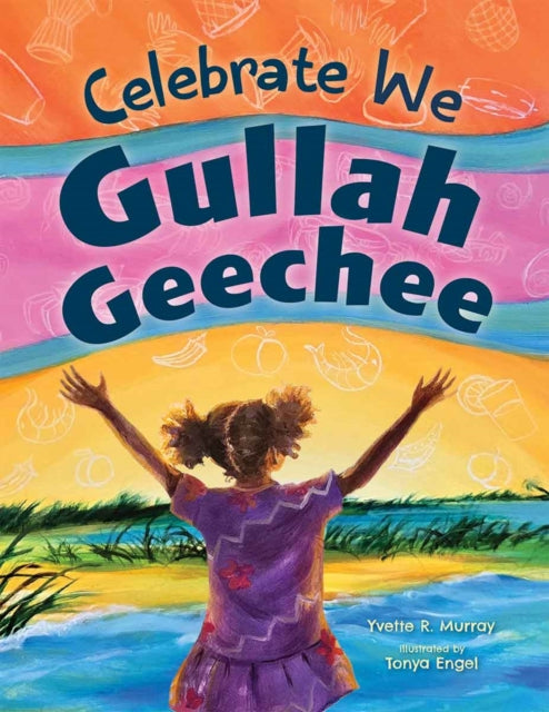 Celebrate We Gullah Geechee: A Kids' Look at the Gullah Geechee Cultural Heritage Corridor