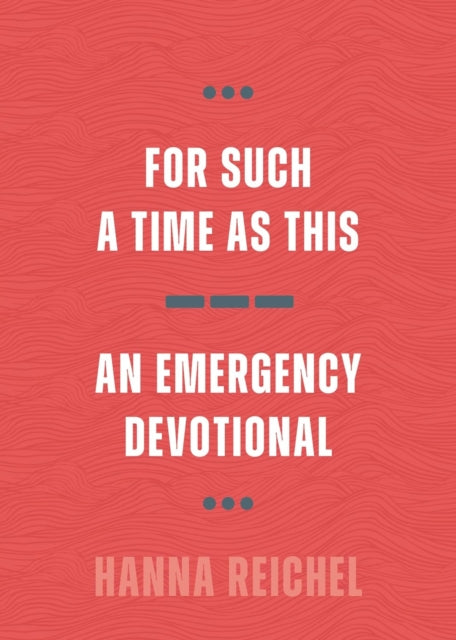 For Such A Time As This: An Emergency Devotional