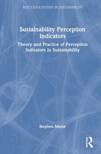 Sustainability Perception Indicators: Theory and Practice of Perception Indicators in Sustainability