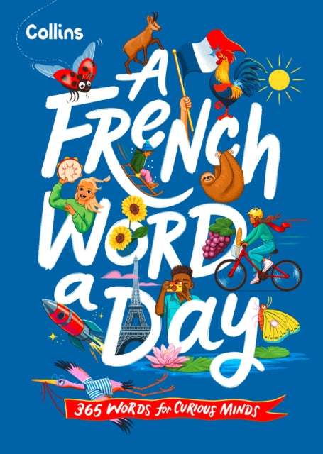 A French Word A Day: 365 Words for Curious Minds