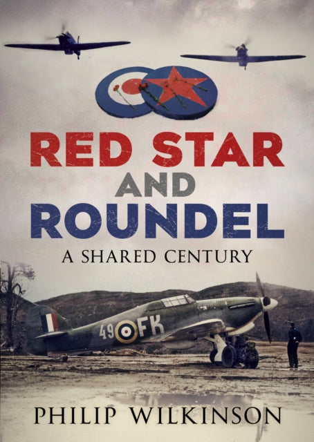 Red Star and Roundel: A Shared Century