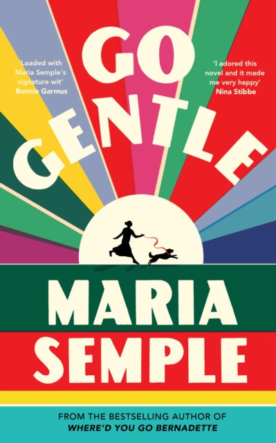 Go Gentle: The joyful new novel from the author of Where’d You Go Bernadette