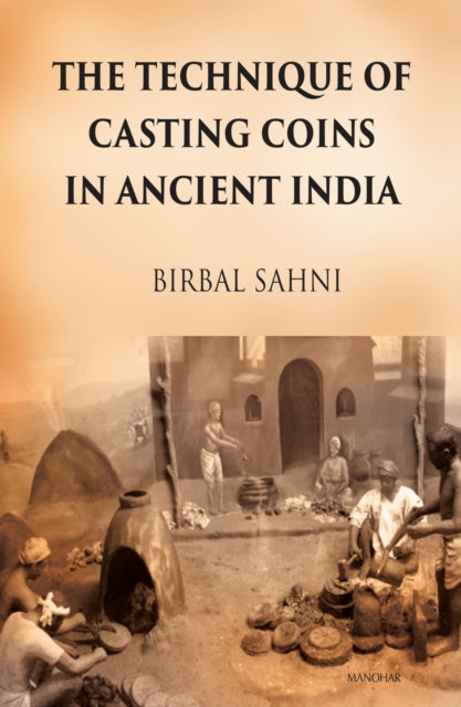 The Technique of Casting Coins in Ancient India