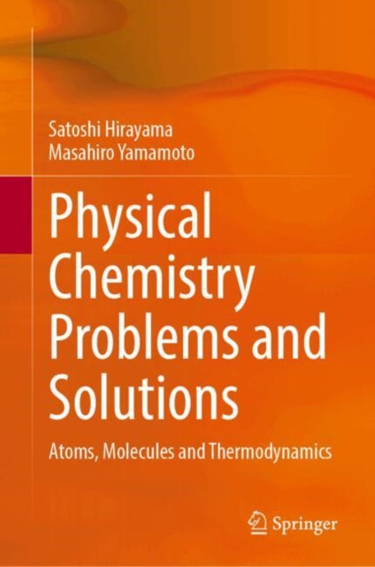 Physical Chemistry Problems and Solutions: Atoms, Molecules and Thermodynamics