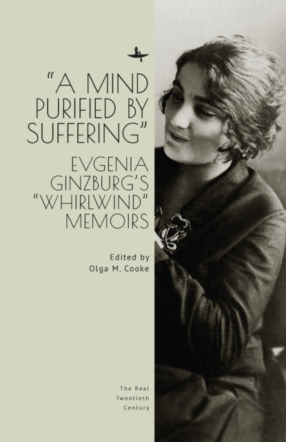 "A Mind Purified by Suffering": Evgenia Ginzburg's "Whirlwind" Memoirs