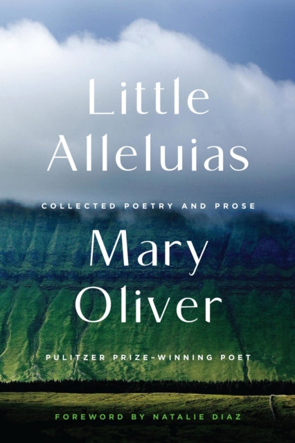 Little Alleluias: Collected Poetry and Prose