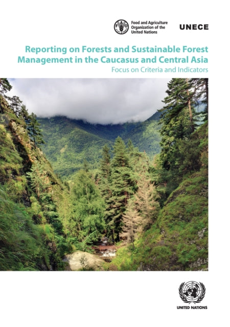 Reporting on forests and sustainable forest management in the Caucasus and Central Asia: focus on criteria and indicators