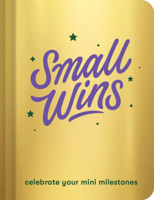 Small Wins: A Journal to Celebrate Your Mini Milestones