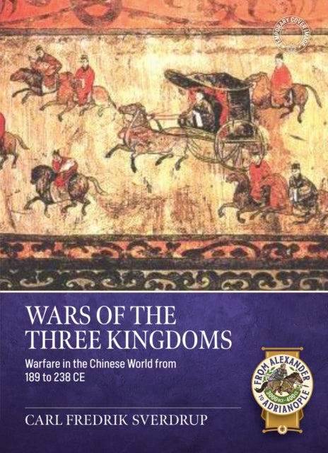 Wars of the Three Kingdoms: Cao Cao and Warfare in the Chinese World from 189 CE to 238 CE