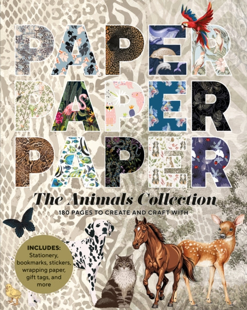 Paper Paper Paper: The Animals Collection: 180 Pages to Create and Craft With