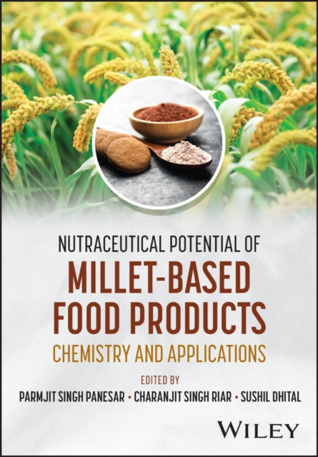 Nutraceutical Potential of Millet-Based Food Products: Chemistry and Applications