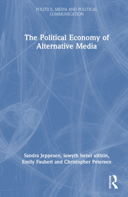 The Political Economy of Alternative Media