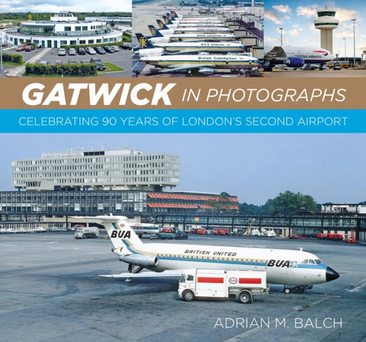 Gatwick in Photographs: Celebrating 90 Years of London’s Second Airport