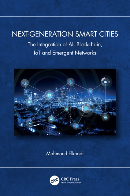 Next-Generation Smart Cities: The Integration of AI, Blockchain, IoT and Emergent Networks