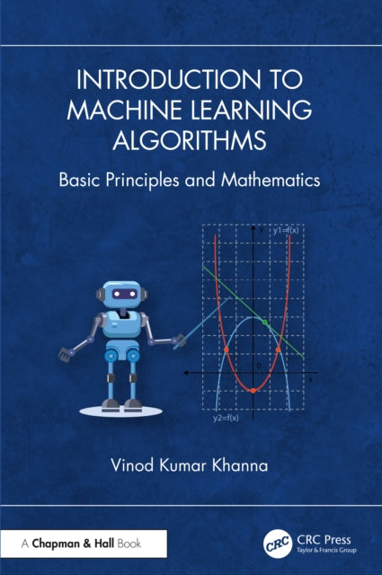 Introduction to Machine Learning Algorithms: Basic Principles and Mathematics