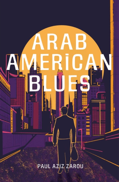 Arab American Blues: A Novel