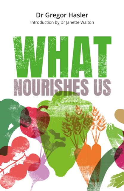 What Nourishes Us: How Mindful Eating Can Help Us Get Healthy, Feel Well, and Connect with Ourselves