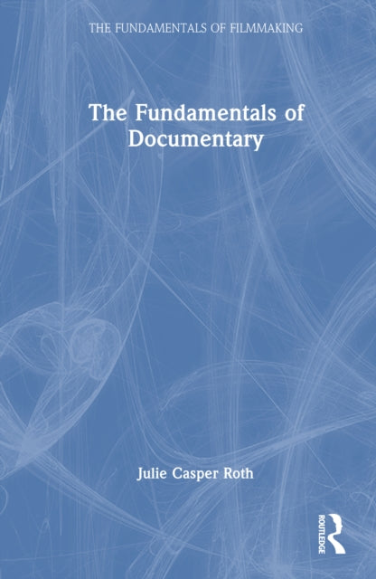 The Fundamentals of Documentary