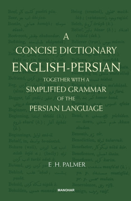 A Concise Dictionary English-Persian: Together with a Simplified Grammar of the Persian Language
