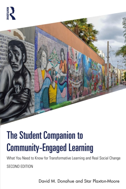 The Student Companion to Community-Engaged Learning: What You Need to Know for Transformative Learning and Real Social Change