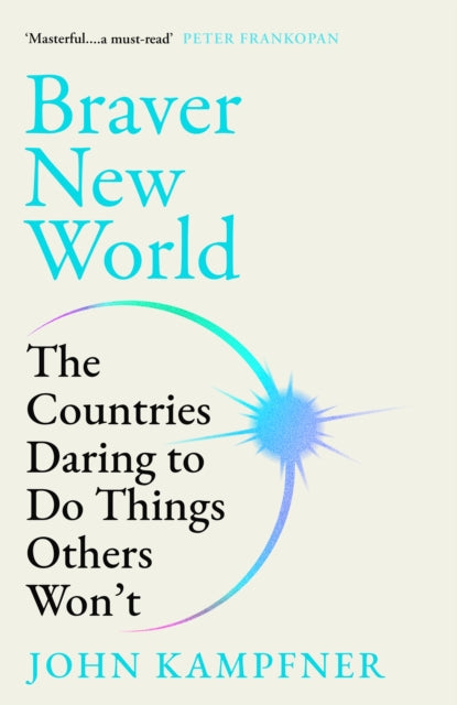 Braver New World: 'A stunning dose of optimism' Alastair Campbell