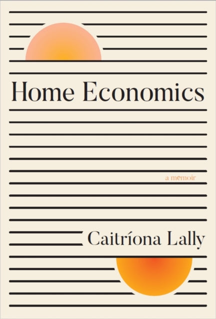 HOME ECONOMICS: A Memoir