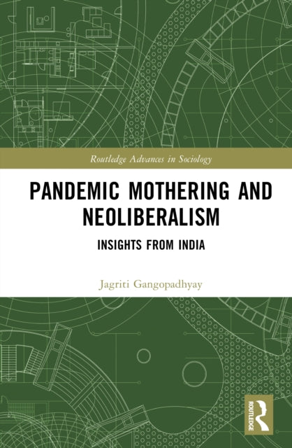 Pandemic Mothering and Neoliberalism: Insights from India