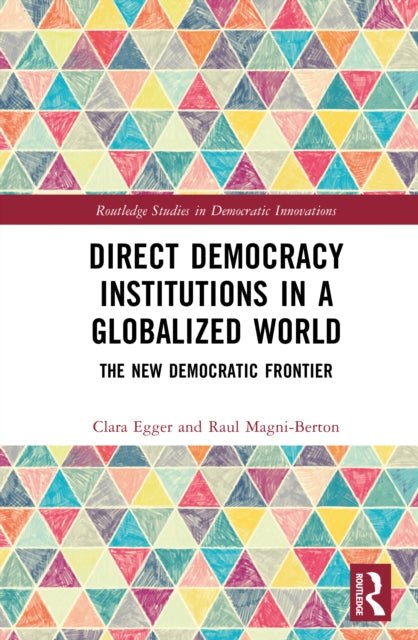 Direct Democracy Institutions in a Globalized World: The New Democratic Frontier